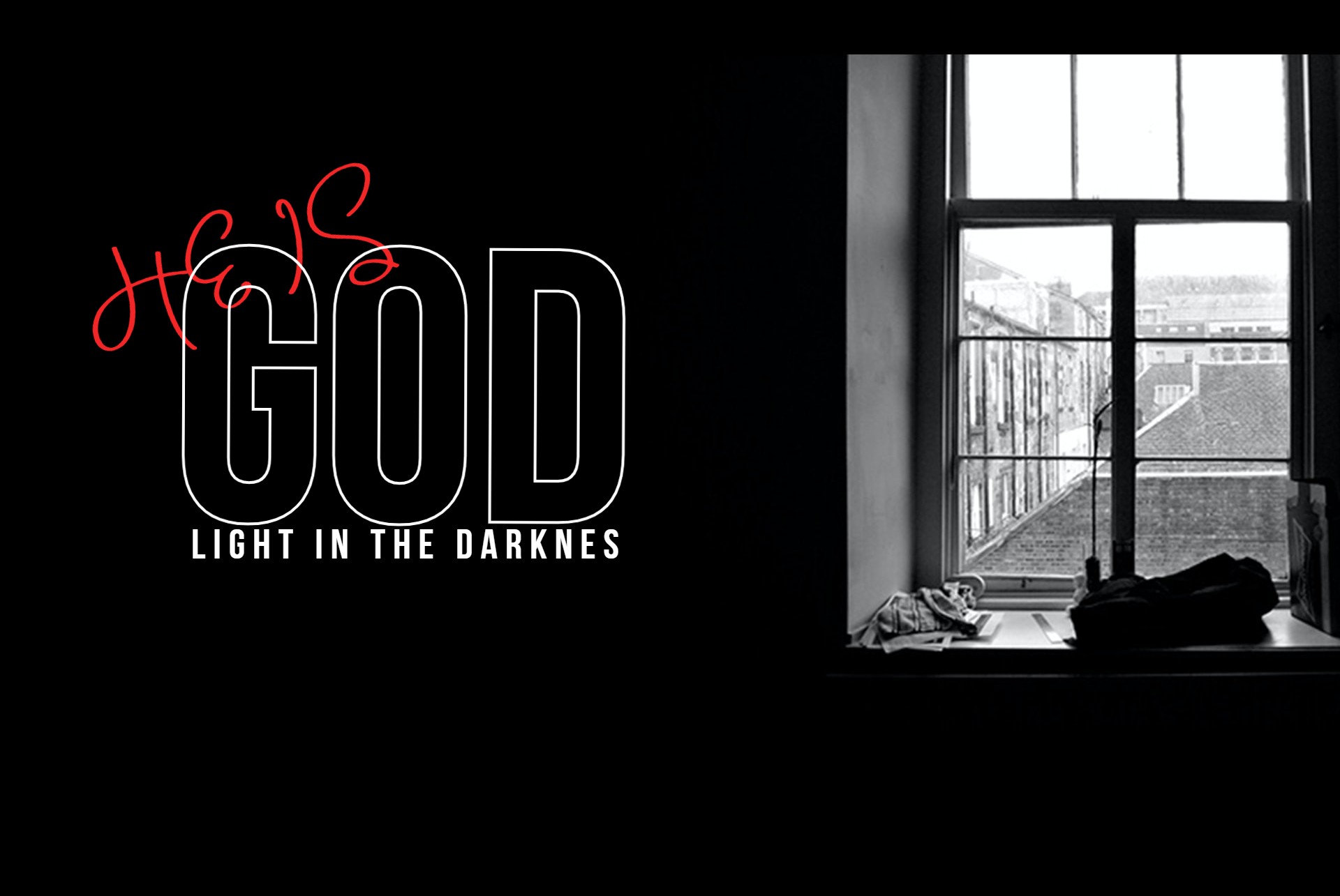 He Is: Light in the Darkness
